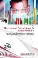 Microsomal Glutathione S-transferase 1 edito da Cred Press