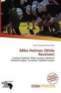 Mike Holmes (wide Receiver) edito da Dign Press