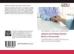 Ligadura Del Prolapso Mucoso Rectal Y He di NIELVIS DEIS PADRON edito da Lightning Source Uk Ltd