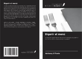 Digerir el menú di Anthony O'Toole edito da Ediciones Nuestro Conocimiento