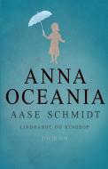Anna Oceania di Schmidt Aase Schmidt edito da Lindhardt Og Ringhof