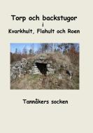 Torp och backstugor i Kvarkhult, Flahult och Roen edito da Books on Demand