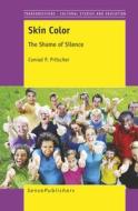 Skin Color: The Shame of Silence di Conrad P. Pritscher edito da NAI PUBL