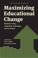 Maximizing Educational Change di Jane Rarieya, Joe L. P. Lugalla, Fredrick Mtenzi edito da Mkuki Na Nyota Publishers
