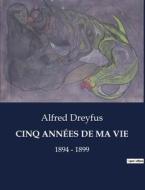 CINQ ANNÉES DE MA VIE di Alfred Dreyfus edito da Culturea
