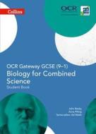 OCR Gateway GCSE Biology for Combined Science 9-1 Student Book di John Beeby, Anne Pilling edito da HarperCollins Publishers