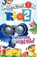 Rio 2: Vacation In The Wild di Catherine Hapka edito da Harpercollins Publishers Inc