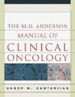 The Md Anderson Manual Of Medical Oncology di Hagop N. Kantarjian, Charles Allen Koller, Robert Wolff edito da Mcgraw-hill Education - Europe