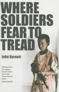 Where Soldiers Fear To Tread di John Burnett edito da Cornerstone