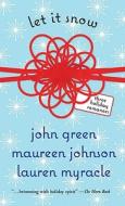 Let It Snow di John Green, Maureen Johnson edito da Penguin Putnam Inc