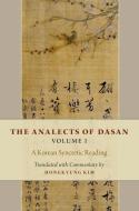 The Analects of Dasan, Volume I: A Korean Syncretic Reading edito da OXFORD UNIV PR