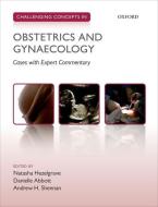 Challenging Concepts in Obstetrics and Gynaecology di Natasha Hezelgrave edito da OUP Oxford