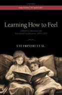 Learning How to Feel di Ute Frevert edito da OXFORD UNIV PR
