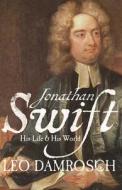 Jonathan Swift di Leopold Damrosch edito da Yale University Press