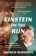 Einstein On The Run di Andrew Robinson edito da Yale University Press