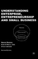 Understanding Enterprise, Entrepreneursh di Simon Bridge, Stan Cromie, Ken O'Neill edito da PALGRAVE