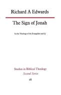 The Sign of Jonah in the Theology of the Evangelists and Q di Richard A. Edwards edito da SCM Press