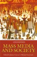 Mass Media And Society di Michael Gurevitch, James Curran edito da Bloomsbury Publishing Plc