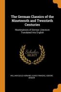 The German Classics Of The Nineteenth And Twentieth Centuries di William Guild Howard, Kuno Francke, Isidore Singer edito da Franklin Classics Trade Press