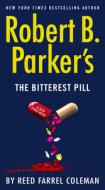 Robert B. Parker's the Bitterest Pill di Reed Farrel Coleman edito da PUTNAM