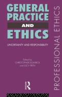 General Practice and Ethics di Christopher Dowrick edito da Routledge