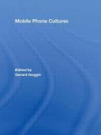 Mobile Phone Cultures edito da Taylor & Francis Ltd