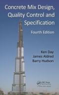 Concrete Mix Design, Quality Control and Specification di Ken W. Day edito da CRC Press