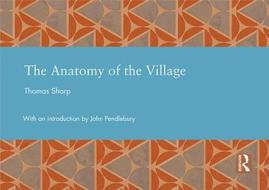The Anatomy of the Village di Thomas Sharp edito da Taylor & Francis Ltd