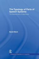 The Typology of Parts of Speech Systems di David Beck edito da Routledge