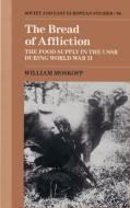 The Bread of Affliction di William Moskoff edito da Cambridge University Press
