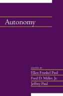 Autonomy di Ellen Frankel Paul, Fred Dycus Miller, Jeffrey Paul edito da Cambridge University Press