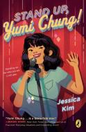 Stand Up, Yumi Chung! di Jessica Kim edito da PUFFIN BOOKS