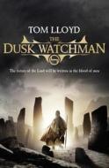 The Dusk Watchman di Tom Lloyd edito da Orion Publishing Co