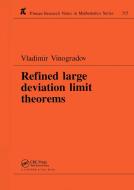 Refined Large Deviation Limit Theorems di Vladimir (Ohio University) Vinogradov edito da Taylor & Francis Ltd