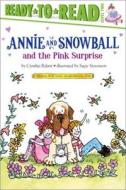 Annie and Snowball and the Pink Surprise di Cynthia Rylant edito da Turtleback Books