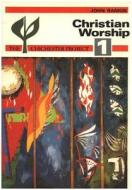 Christian Worship di John Rankin edito da Lutterworth Press
