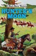 Hunter's Moon di Ty Walker edito da The Crowood Press Ltd