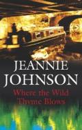 Where the Wild Thyme Blows di Jeannie Johnson edito da Severn House Publishers