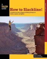How to Slackline! di Hayley Ashburn edito da Rowman & Littlefield