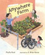 Anywhere Farm di Phyllis Root edito da CANDLEWICK BOOKS