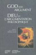 God and Argument - Dieu et l'argumentation philosophique edito da University of Ottawa Press