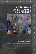 Reflections on Literature and Culture di Hannah Arendt edito da STANFORD UNIV PR