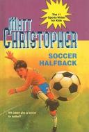 Soccer Halfback di Matt Christopher edito da Perfection Learning
