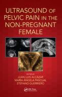 Ultrasound of Pelvic Pain in the Non-Pregnant Patient edito da CRC PR INC