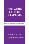 The Work of the Chaplain di Naomi K. Paget, Janet R. McCormack edito da JUDSON PR