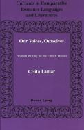 Our Voices, Ourselves di Celita Lamar edito da Lang, Peter