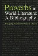 Proverbs in World Literature di Wolfgang Mieder, George B. Bryan edito da Lang, Peter
