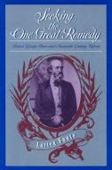 Seeking One Great Remedy di Lorien Foote edito da Ohio University Press