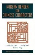 Korean Reader for Chinese Characters di Choon-Hak Cho, Yeon-Ja Sohn, Heisoon Yang edito da UNIV OF HAWAII PR
