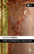 Aristotle's 'politics': A Reader's Guide di Judith A. Swanson, C. David Corbin edito da CONTINNUUM 3PL